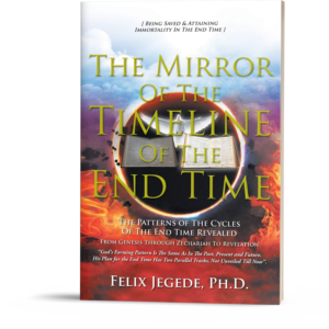 The Mirror Of The Timeline Of The End Time: The Patterns of The Cycles Of The End Time – Paperback